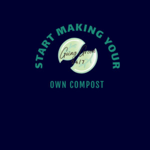 Making Your Own Compost - Unisex Design