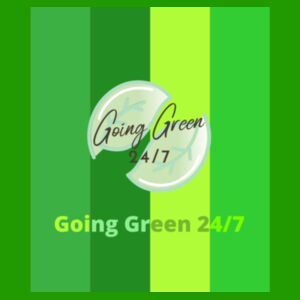 Going Green 24/7 - Unisex Design